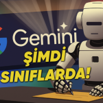 Google’dan Öğretmenlere ve Öğrencilere Özel Yapay Zekâ Asistanı Geliyor: İşte Detaylar