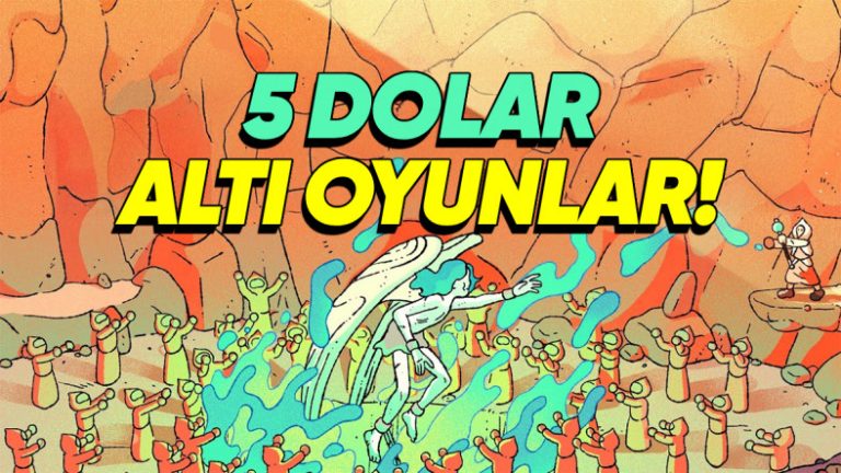 Steam Yaz İndirimleri’nde Neredeyse Bir Yemek Parasına, 5 Dolardan Ucuza Alabileceğiniz En İyi Oyunlar