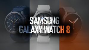 Samsung Galaxy Watch 8 Serisi Geliyor: İşte Tasarımları, Özellikleri ve Muhtemel Fiyatları