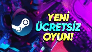 Toplam Fiyatı 35 Dolar (1.360 TL) Olan İki Oyun Steam’de Ücretsiz Oldu (Hemen Kütüphanenize Ekleyin)